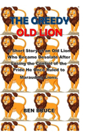 The Greedy Lion