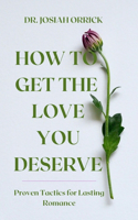 How to Get the Love You Deserve