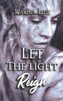 Let the light reign: Poetry