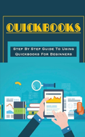 Quickbooks: Step By Step Guide To Using Quickbooks For Beginners: Account Management For Accountants