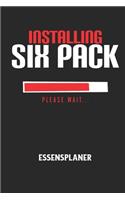 INSTALLING SIX PACK PLEASE WAIT... - Essensplaner