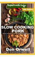 Slow Cooking Pork: Over 90 Low Carb Slow Cooker Pork Recipes full of Quick & Easy Cooking Recipes and Antioxidants & Phytochemicals(14 Low Carb Slow Cooking Pork)