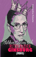 Ruth Bader Ginsburg (Rbg) Childrens Coloring Book: A Ruth Bader Ginsburg (RBG) KIDS Quotes Coloring Book