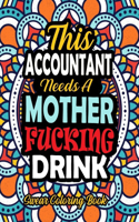 This Accountant Needs A Mother Fucking Drink: 50 Pages Funny And Dirty Word Search Irreverent Swear Coloring Book For Accountant - A Snarky Adult Coloring Book For Accountant