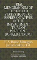 Trial Memorandum of the United States House of Representatives in the Impeachment Trial of President Donald J. Trump