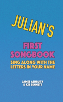 Julian's First Songbook: Sing Along with the Letters in Your Name