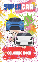 Supercar Coloring Book: The Super Cool Sports Car Coloring Book for Kids, Supercar Coloring Book for Kids and adults, Luxury Sports Car Speed Race ... Book for Creative Chi