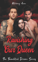 Ravishing Our Queen: A Steamy Cop Romance