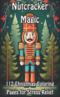Nutcracker Magic: 112 Christmas Coloring Pages for Stress Relief and Relaxation