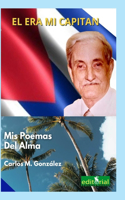 El era mi capitán: Mis poemas del alma