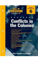 Holt Call to Freedom Chapter 6 Resource File: Conflicts in the Colonies: Beginnings to 1877