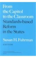 From the Capitol to the Classroom: Standards-Based Reform in the States