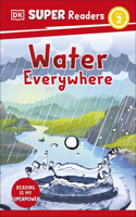 DK Super Readers Level 2 Water Everywhere: (DK Super Readers)