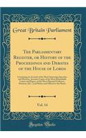 The Parliamentary Register, or History of the Proceedings and Debates of the House of Lords, Vol. 14: Containing an Account of the Most Interesting Speeches and Motions, Accurate Copies of the Most Remarkable Letters and Papers, of the Most Materia: Containing an Account of the Most Interesting Speeches and Motions, Accurate Copies of the Most Remarkable Letters and Papers, of the Most Material 