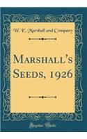 Marshall's Seeds, 1926 (Classic Reprint)