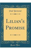 Lilian's Promise (Classic Reprint)