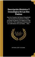 Descripción Histórica Y Cronológica De Las Dos Piedras