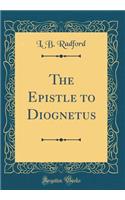 The Epistle to Diognetus (Classic Reprint)