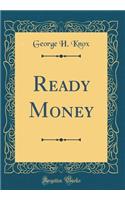 Ready Money (Classic Reprint)