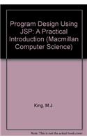 Program Design Using JSP: A Practical Introduction