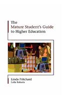 The Mature Student's Guide to Higher Education