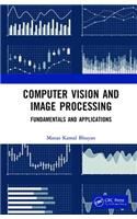 Computer Vision and Image Processing: Fundamentals and Applications
