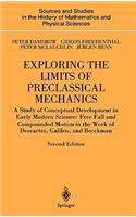 Exploring the Limits of Preclassical Mechanics: A Study of Conceptual Development in Early Modern Science: Free Fall and Compounded Motion in the Work of Descartes, Galileo and Beeckman