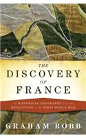 The Discovery of France: A Historical Geography from the Revolution to the First World War