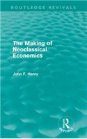 Making of Neoclassical Economics (Routledge Revivals)