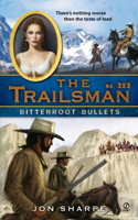 The Trailsman #353: Bitterroot Bullets(353 Trailsman)