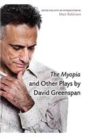 The Myopia and Other Plays by David Greenspan