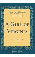 A Girl of Virginia (Classic Reprint)