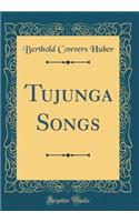 Tujunga Songs (Classic Reprint)