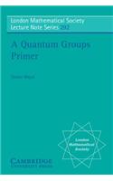 A Quantum Groups Primer
