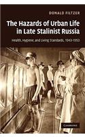 Hazards of Urban Life in Late Stalinist Russia