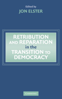 Retribution and Reparation in the Transition to Democracy