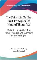 The Principia Or The First Principles Of Natural Things V2
