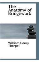 The Anatomy of Bridgework