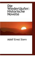 Die Wiedertaufer: Historische Novelle(English)
