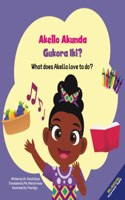 Akello Akunda Gukora Iki? What does Akello love to do?