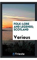 Folk-Lore and Legends; Scotland