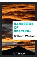 Handbook of Drawing, by William Walker...with Upwards of Two Hundred Woodcuts and Diagrams
