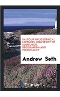 Balfour Philosophical Lectures, University of Edinburgh. Hegelianism and Personality