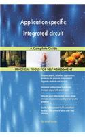 Application-specific integrated circuit A Complete Guide