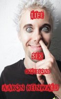 Life, Sex, Delusions