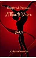 Daughters of Deliverance: A Time To Dance(Daughters of Deliverance)