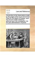 Introduction to the Observations Made by the Judges of the Court of Common Pleas for the District of Quebec, Upon the Oral and Written Testimony Adduced Upon the Investigation Into the Past Administration of Justice