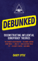 Debunked: Separate the Rational from the Irrational in Influential Conspiracy Theories