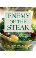 Enemy of the Steak: Vegetarian Recipes to Win Friends and Influence Meat-Eaters(English)
