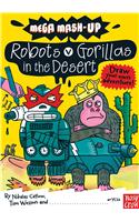 Mega Mash-Up: Robots vs. Gorillas in the Desert